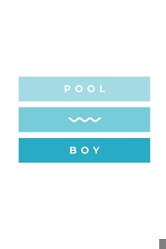 Paperback Pool Boy: Notebook / Simple Blank Lined Writing Journal / Swimmers / Swimming Pool Lovers / Fans / Practice / Training / Coachin Book