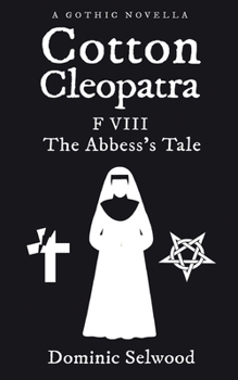 Paperback Cotton Cleopatra F VIII: The Abbess's Tale Book