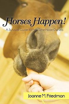 Paperback Horses Happen!: A Survival Guide for First-Time Horse Owners Book