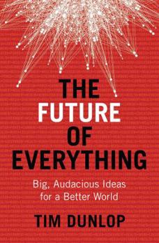 Paperback The Future of Everything: Big, Audacious Ideas for a Better World Book