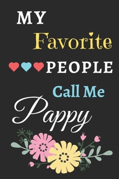 My Favorite People Call Me Pappy: lined notebook,gift for father,grandpa