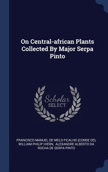 Hardcover On Central-african Plants Collected By Major Serpa Pinto Book