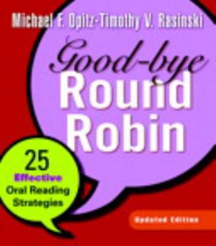 Paperback Good-Bye Round Robin: 25 Effective Oral Reading Strategies Book