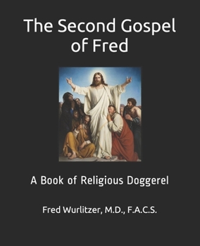 Paperback The Second Gospel of Fred: A Book of Religious Doggerel Book