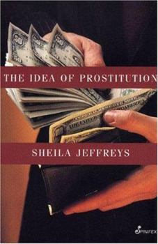 Paperback The Idea of Prostitution Book