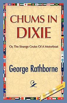 Chums in Dixie or the Strane Cruise of a Motorboat - Book #4 of the Canoe and Campfire