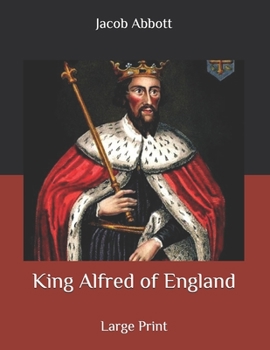 King Alfred of England: Large Print