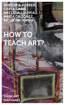 Paperback How to Teach Art? Book