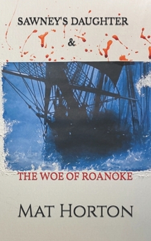 Paperback Sawney's Daughter: The Woe of Roanoke Book