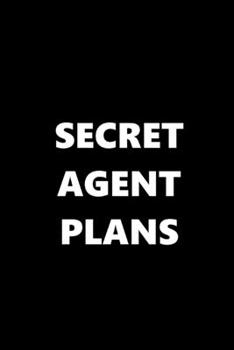 2020 Daily Planner Funny Humorous Secret Agent Plans 388 Pages: 2020 Planners Calendars Organizers Datebooks Appointment Books Agendas