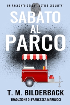 Sabato Al Parco – Un Racconto Della Justice Security (Italian Edition)