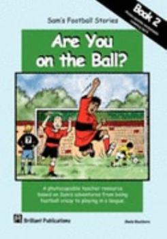 Are You on the Ball? - Book  of the Sam's Football Stories Set A