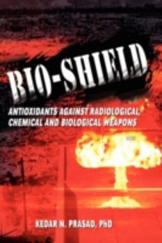 Hardcover Bio-Shield, Antioxidants Against Radiological, Chemical and Biological Weapons Book