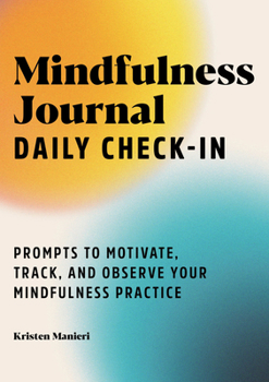 Paperback Mindfulness Journal: Daily Check-In: 90 Days of Reflection Space to Track Your Mindfulness Practice Book