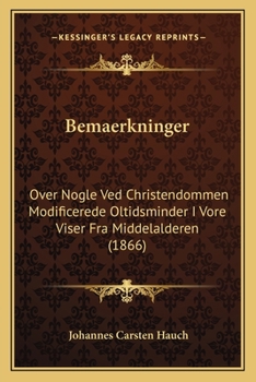 Paperback Bemaerkninger: Over Nogle Ved Christendommen Modificerede Oltidsminder I Vore Viser Fra Middelalderen (1866) [Danish] Book