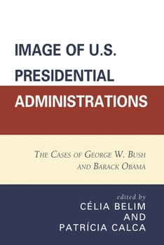 Hardcover Image of U.S. Presidential Administrations: The Cases of George W. Bush and Barack Obama Book