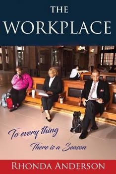 Paperback The Workplace: To Every Thing There is a Season Book