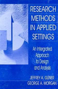 Hardcover Research Methods in Applied Settings: An Integrated Approach to Design and Analysis, Second Edition Book