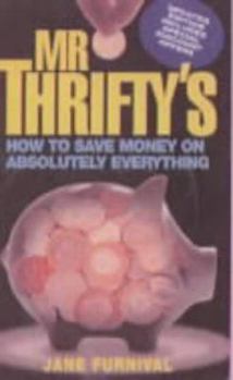 Paperback MR Thrifty's How to Save Money on Absolutely Everything Book