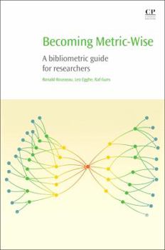Paperback Becoming Metric-Wise: A Bibliometric Guide for Researchers Book