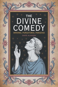 The Divine Comedy: Inferno, Purgatorio, Paradiso