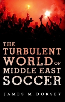 Hardcover The Turbulent World of Middle East Soccer Book