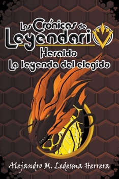 Paperback Las crónicas de Leyendario: Heraldo, la leyenda del elegido [Spanish] Book