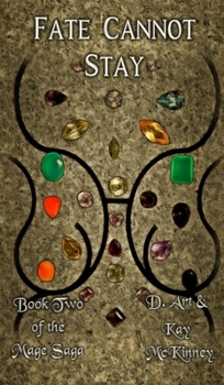 Hardcover Fate Cannot Stay: Book Two of the Mage Saga Book