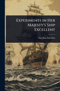 Paperback Experiments in Her Majesty's Ship Excellent Book