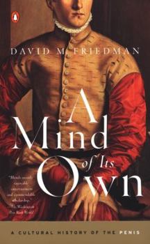 Paperback A Mind of Its Own: A Cultural History of the Penis Book