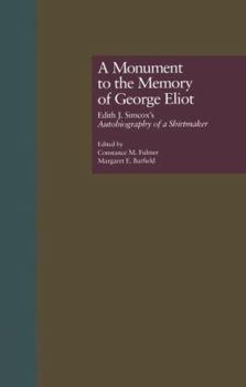 Paperback A Monument to the Memory of George Eliot: Edith J. Simcox's Autobiography of a Shirtmaker Book