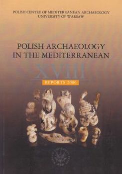 Paperback Polish Archaeology in the Mediterranean XVIII, Reports 2006 Book