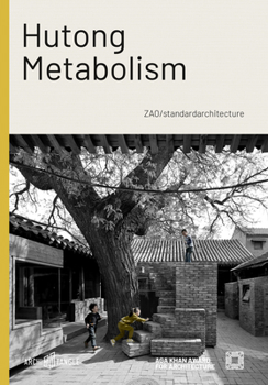 Hardcover Hutong Metabolism: Zao/Standardarchitecture Book