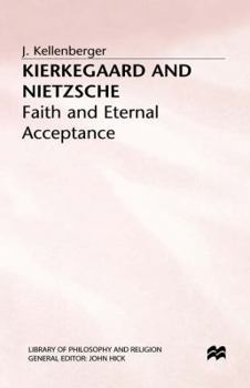 Hardcover Kierkegaard and Nietzsche: Faith and Eternal Acceptance Book