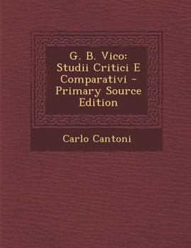 Paperback G. B. Vico: Studii Critici E Comparativi [Italian] Book