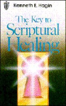 Paperback The Key to Scriptural Healing Book