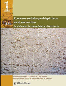 Paperback Procesos sociales prehispánicos en el sur andino: la vivienda, la comunidad y el territorio [Spanish] Book