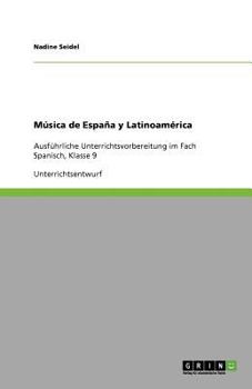 Paperback Música de España y Latinoamérica: Ausführliche Unterrichtsvorbereitung im Fach Spanisch, Klasse 9 [German] Book