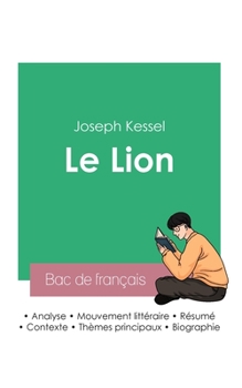 Paperback Réussir son Bac de français 2023: Analyse du roman Le Lion de Joseph Kessel [French] Book