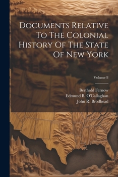 Paperback Documents Relative To The Colonial History Of The State Of New York; Volume 8 Book