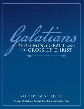 Paperback Galatians: Redeeming Grace and The Cross of Christ Book