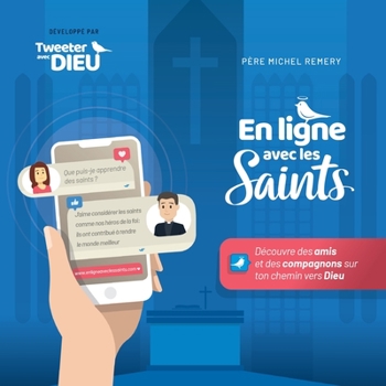 Paperback En ligne avec les Saints: Découvre des amis et des compagnons sur ton chemin vers Dieu [French] Book