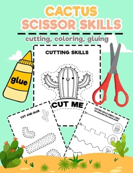Paperback Cactus Scissors Skill: Cactus Scissors Skill Practice, Scissors Skill Color & Cut Out And Glue, Cutting Activities For Kids Book