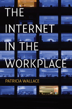 Paperback The Internet in the Workplace: How New Technology Is Transforming Work Book