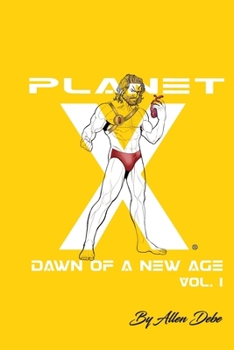 Planet X: Dawn of a New Age Vol. 1