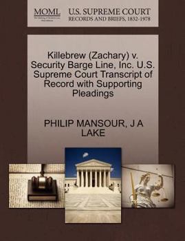 Paperback Killebrew (Zachary) V. Security Barge Line, Inc. U.S. Supreme Court Transcript of Record with Supporting Pleadings Book