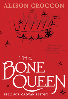 Paperback The Bone Queen: Pellinor: Cadvan's Story Book
