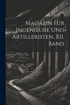 Paperback Magazin für Ingenieure und Artilleristen, XII. Band [German] Book