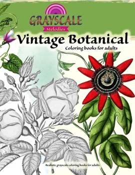 Paperback Vintage botanical coloring book for adults, Realistic grayscale coloring books for adults: Coloring books for adults relaxation Book
