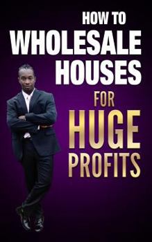 Paperback how to wholesale houses for huge profit Book